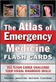 The Atlas of Emergency Medicine Flash Cards