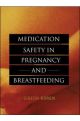 MEDICATION SAFETY IN PREGNANCY AND BREAS
