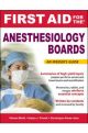 FIRST AID FOR THE ANESTHESIOlOGY BOARDS