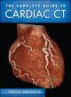 Complete Guide to Cardiac CT