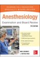 ANESTHESIOLOGY EXAMINATION BOARD REVIEW