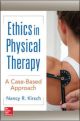 ETHICS IN PHYSICAL THERAPY:  A CASE BASE