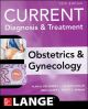 CURRENT DIAGNOSIS & TREATMENT OBSTETRICS & GYNECOLOGY 12E