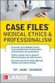 CASE FILES MEDICAL ETHICS & PROFESSIONALISM