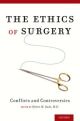 The Ethics of Surgery Conflicts and Controversies