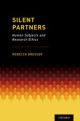 Silent Partners Human Subjects and Research Ethics