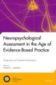 Neuropsychological Assessment in the Age of Evidence-Based Practice Diagnostic and Treatment Evaluations