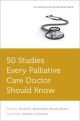 50 Studies Every Palliative Doctor Should Know