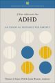 If Your Adolescent Has ADHD An Essential Resource for Parents In Collaboration with The Annenberg Public Pol