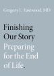 Finishing Our Story Preparing for the End of Life
