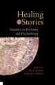 Healing Stories Narrative in Psychiatry and Psychotherapy