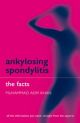 Ankylosing Spondylitis: The Facts