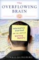 The Overflowing Brain Information Overload and the Limits of Working Memory