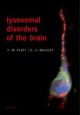Lysosomal Disorders of the Brain Recent Advances in Molecular and Cellular Pathogenesis and Treatment