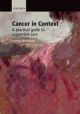 Cancer in Context A Practical Guide to Supportive Care