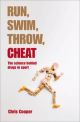 Run, Swim, Throw, Cheat The science behind drugs in sport