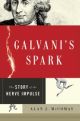 Galvani's Spark The Story of the Nerve Impulse