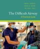The Difficult Airway A Practical Guide