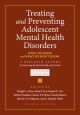Treating and Preventing Adolescent Mental Health Disorders What We Know and What We Don't Know