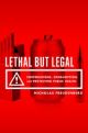 Lethal But Legal Corporations, Consumption, and Protecting Public Health