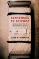 Sentenced to Science: