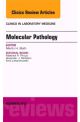 Molecular Pathology, An Issue of Clinics