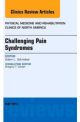Challenging Pain Syndromes, An Issue of
