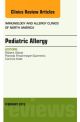 Pediatric Allergy, An Issue of Immunolog