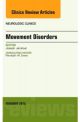 Movement Disorders, An Issue of Neurolog