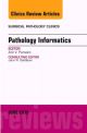 Pathology Informatics, An Issue of Surgi