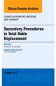Secondary Procedures in Total Ankle