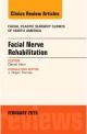 Facial Nerve Rehabilitation, An Issue of