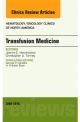 Transfusion Medicine, An Issue of Hema-