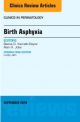 Birth Asphyxia, An Issue of Clinics in