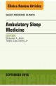 Ambulatory Sleep Medicine, An Issue of