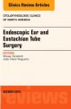 Endoscopic Ear & Eustachian Tube Surgery