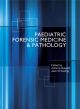 Paediatric Forensic Medicine and Pathology