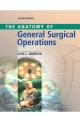ANATOMY GENERAL SURGICAL OPERATIONS 2E