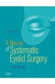 MANUAL OF SYSTEMATIC EYELID SURGERY 3E