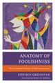Anatomy of Foolishness