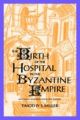 Birth of the Hospital in the Byzantine Empire