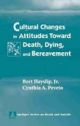 Cultural Changes in Attitudes Toward Death, Dying, and Bereavement H/C