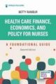 Health Care Finance, Economics, and Policy for Nurses: A Foundational Gu