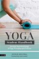 Yoga Student Handbook: Develop Your Knowledge of Yoga Principles and Pra