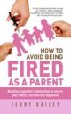 How To Avoid Being Fired As A Parent
