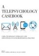 A Telepsychology Casebook