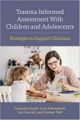 Trauma-Informed Assessment With Children and Adolescents