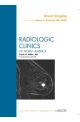 Breast Imaging, An Issue of Radiologic