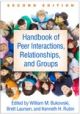 Handbook of Peer Interactions, Relationships, and Groups, Second Edition