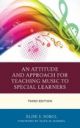 Attitude and Approach for Teaching Music to Special Learners 3ed